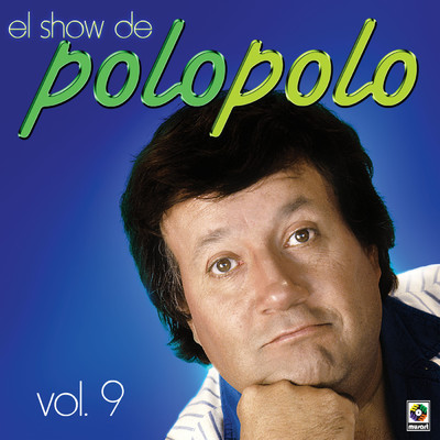 El Show De Polo Polo, Vol. 9 (Explicit)/Polo Polo