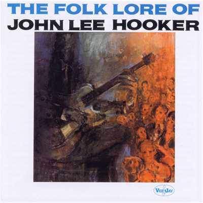 The Folk Lore Of John Lee Hooker/ジョン・リー・フッカー