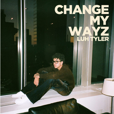Change My Wayz/Luh Tyler