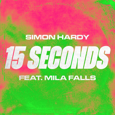 シングル/15 Seconds (feat. Mila Falls)/Simon Hardy
