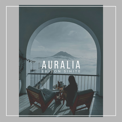 シングル/Auralia (Instrumental)/Erixon Sihite
