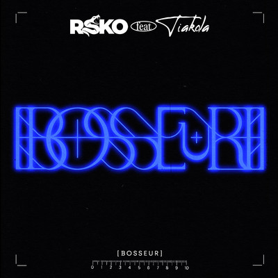 Bosseur (feat. Tiakola)/Rsko