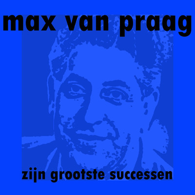 Zijn Grootste Successen/Max van Praag