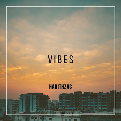 Vibes/HarithZac