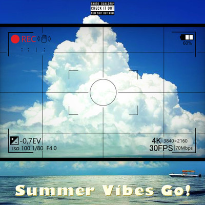 Summer Vibes Go！/Ryuto dualdrip
