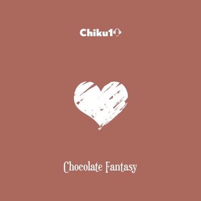 シングル/Chocolate Fantasy/Chiku10 feat. 初音ミク