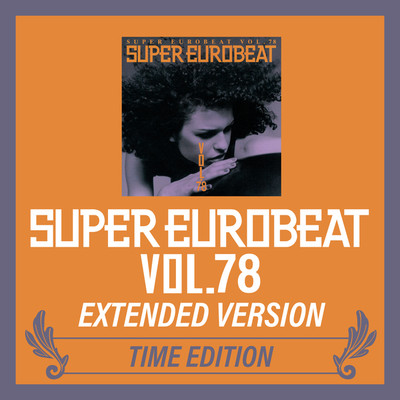 アルバム/SUPER EUROBEAT VOL.78 EXTENDED VERSION TIME EDITION/Various Artists