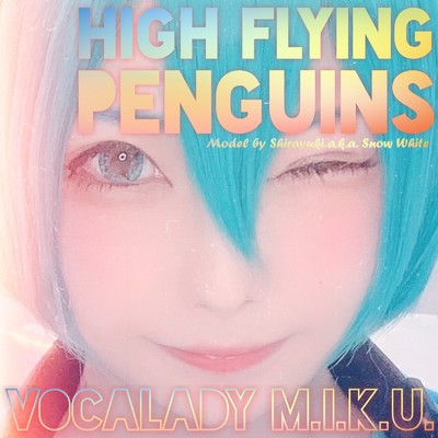 VOCALADY M.I.K.U. (2020 Remaster)/High Flying Penguins