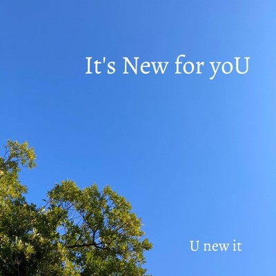 It's New for yoU/U new it