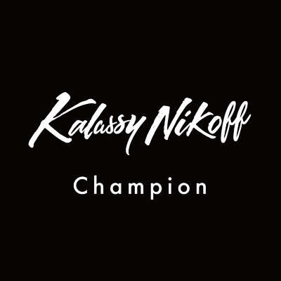 シングル/Champion/Kalassy Nikoff