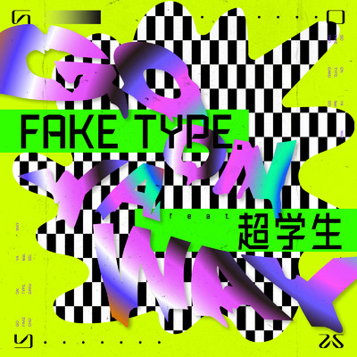 シングル/GO ON YA WAY (feat. 超学生)/FAKE TYPE.