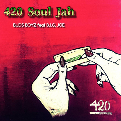420 Soul jah (feat. B.I.G.JOE)/Buds Boyz
