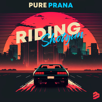 Riding Shotgun/Pure Prana