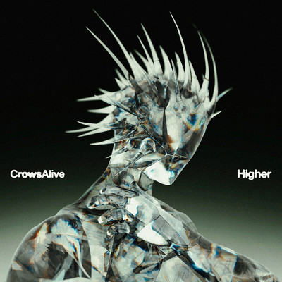 Higher/CrowsAlive