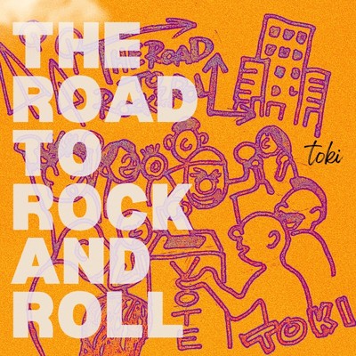 The Road to Rock and Roll/TOKI