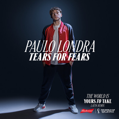 The World Is Yours To Take (featuring Lil Baby／Latin Remix)/ティアーズ・フォー・フィアーズ／Paulo Londra