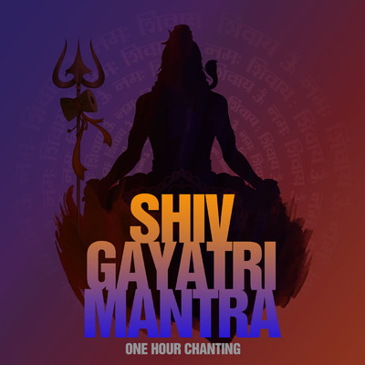 Shiv Gayatri Mantra (One Hour Chanting)/Nidhi Prasad