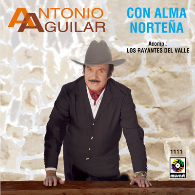 Con Alma Nortena/Antonio Aguilar