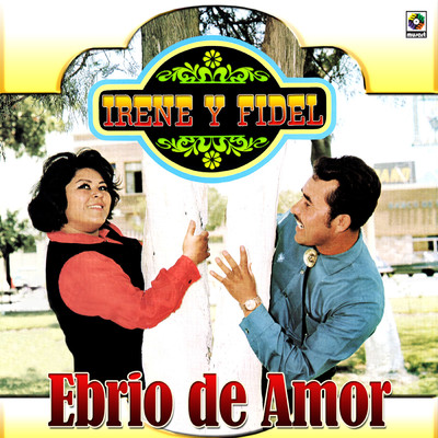 アルバム/Ebrio De Amor/Irene Y Fidel