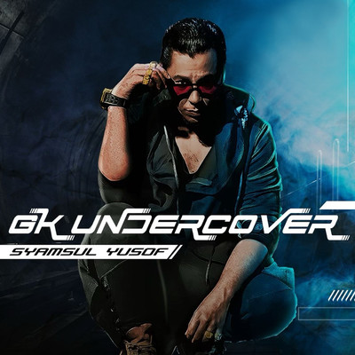 GK Undercover/Syamsul Yusof