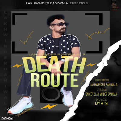 Death Route/Lakhwinder Baniwala