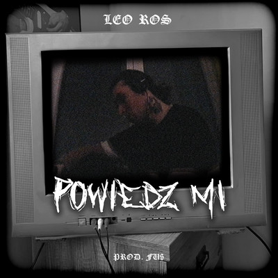 シングル/Powiedz mi/Leo Ros, DJ F.U.$