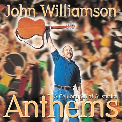 アルバム/Anthems - A Celebration of Australia/John Williamson