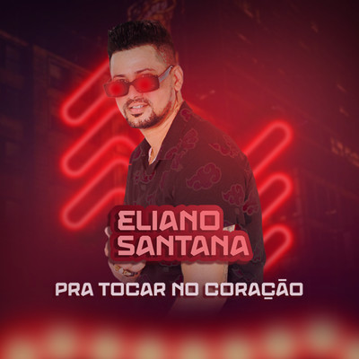 Pra Sempre Vou Te Amar/Eliano Santana