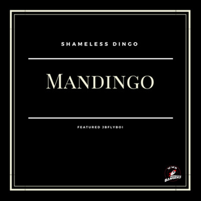 アルバム/Mandingo (feat. JBFlyBoi)/Shameless Dingo