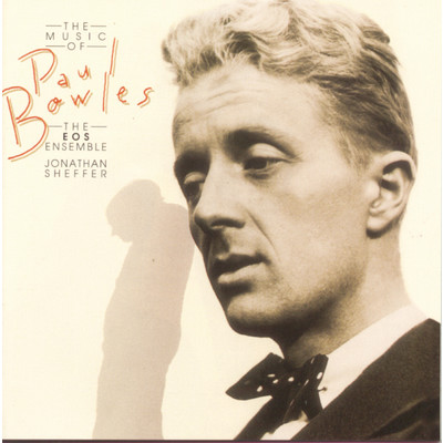 The Music of Paul Bowles/Jonathan Sheffer