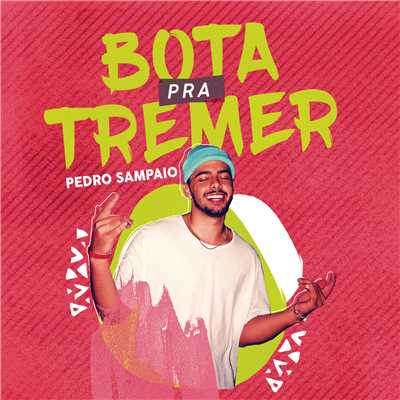 シングル/Bota pra Tremer/Pedro Sampaio