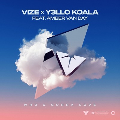 Who U Gonna Love feat.Amber Van Day/VIZE／Y3LLO KOALA