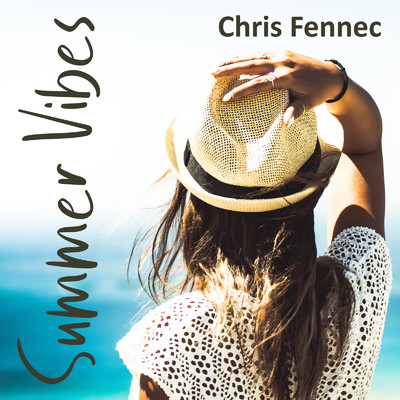 Summer Vibes/Chris Fennec