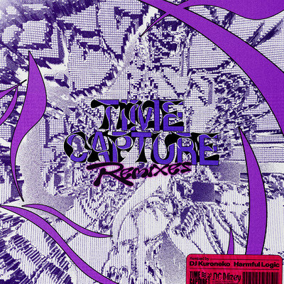 アルバム/Time Capture (Remixes)/DC Mizey, DJ Kuroneko & Harmful Logic