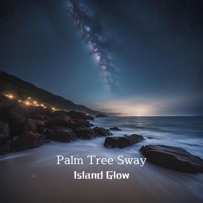 シングル/Palm Tree Sway/Island Glow