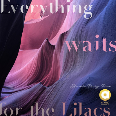 Everything Waits for the Lilacs, for Piano/Alexander Panizza