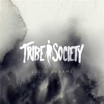 Lucid Dreams/Tribe Society