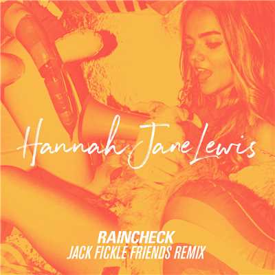 Raincheck (Jack Fickle Friends Remix)/Hannah Jane Lewis