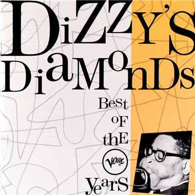 Dizzy's Diamonds - Best Of The Verve Years/ディジー・ガレスピー