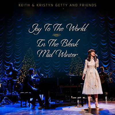 アルバム/Joy To The World ／ In The Bleak Midwinter/Keith & Kristyn Getty