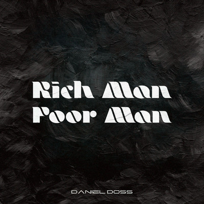 Rich Man Poor Man/Daniel Doss