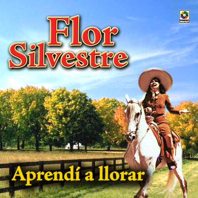 アルバム/Aprendi A Llorar/Flor Silvestre