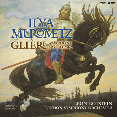Gliere: Symphony No. 3 in B Minor, Op. 42 ”Il'ya Murometz”/レオン・ボトスタイン／ロンドン交響楽団