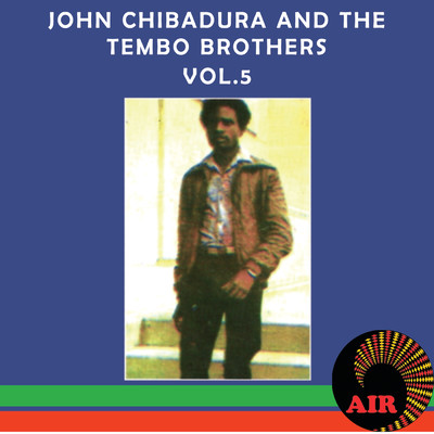 アルバム/John Chibadura & The Tembo Brothers (Vol. 5)/John Chibadura & The Tembo Brothers