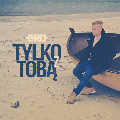 シングル/Tylko z Toba/B.R.O