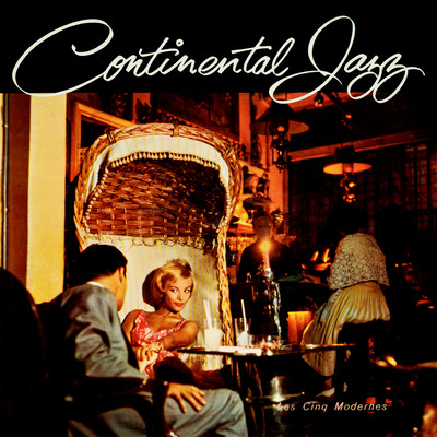 Continental Jazz (Remastered from the Original Somerset Tapes)/Les Cinq Modernes