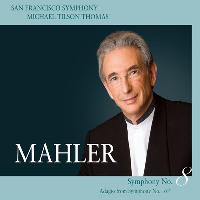 アルバム/Mahler: Symphony No. 8 & Adagio from Symphony No. 10/San Francisco Symphony