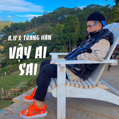 Vay Ai Sai/A.U & Trang Han