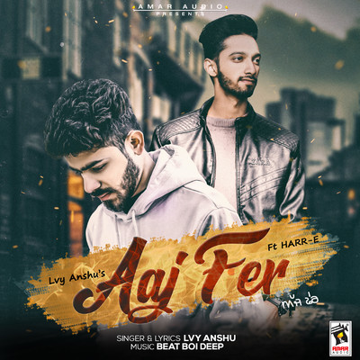 シングル/Aaj Fer (feat. Harr-E)/Lvy Anshu
