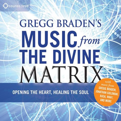 Gregg Braden's Music From The Divine Matrix/Gregg Braden